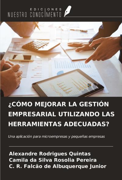 ¿CÓMO MEJORAR LA GESTIÓN EMPRESARIAL UTILIZANDO LAS HERRAMIENTAS ADECUADAS?