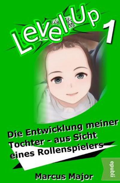 Level Up - Die Entwicklung meiner Tochter aus Sicht eines Rollenspielers