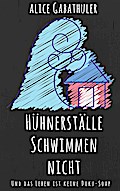 Hühnerställe schwimmen nicht