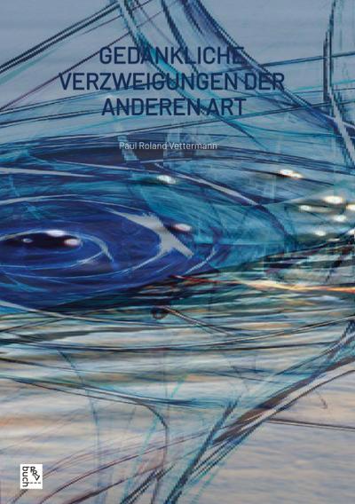 Gedankliche Verzweigungen der anderen Art