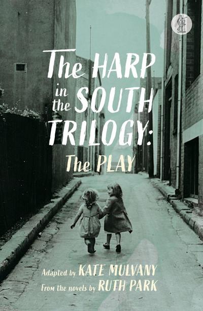 The Harp in the South Trilogy