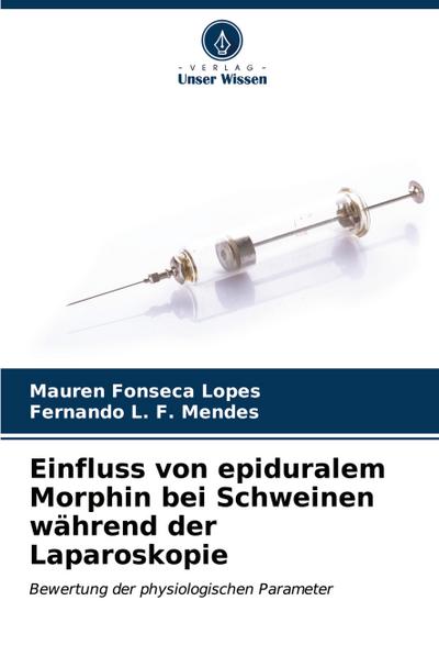 Einfluss von epiduralem Morphin bei Schweinen während der Laparoskopie