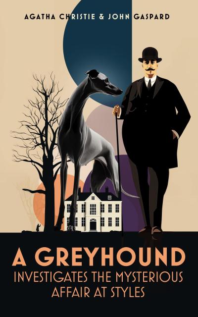 A Greyhound Investigates The Mysterious Affair At Styles (Greyhound Classics, #4)