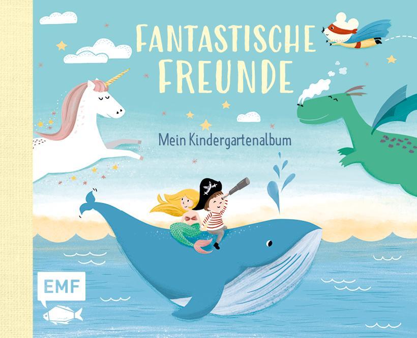 Fantastische Freunde  Mein Kindergartenalbum; Für Mädchen und Jungs; Ill. v. Lohß, Sandy; Deutsch