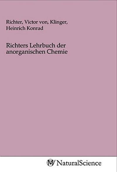 Richters Lehrbuch der anorganischen Chemie