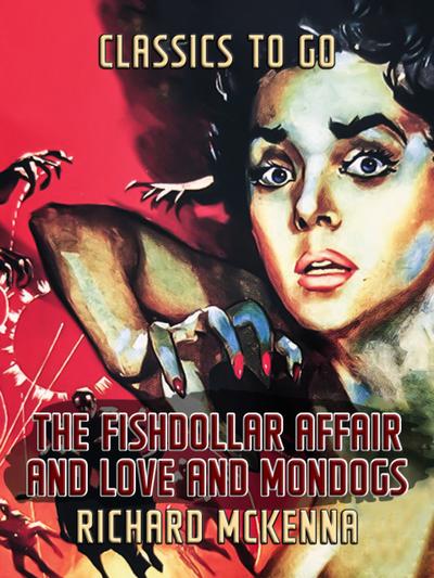 The Fishdollar Affair and Love And Mondogs