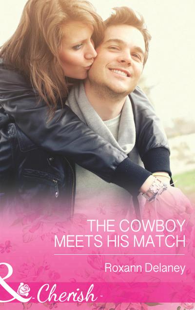 The Cowboy Meets His Match (Mills & Boon Cherish) (Fatherhood, Book 45)