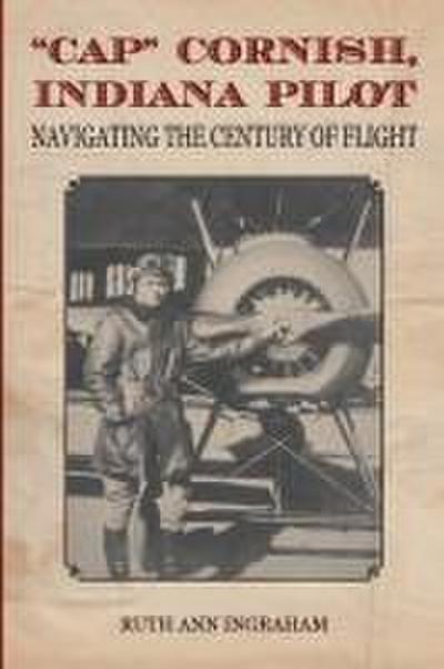 "Cap" Cornish, Indiana Pilot