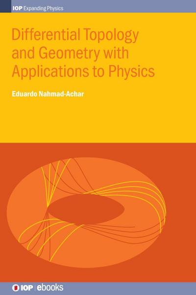 Differential Topology and Geometry with Applications to Physics