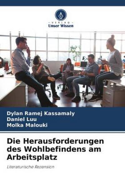 Die Herausforderungen des Wohlbefindens am Arbeitsplatz