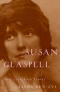 Susan Glaspell: Her Life and Times - Linda Ben-Zvi