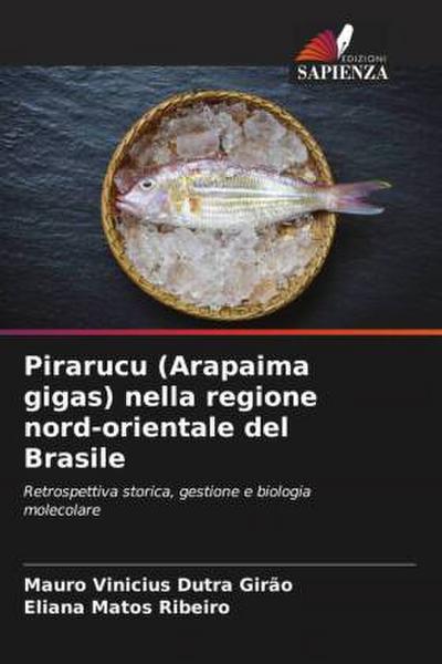 Pirarucu (Arapaima gigas) nella regione nord-orientale del Brasile