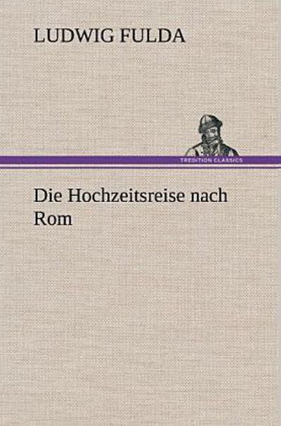 Die Hochzeitsreise nach Rom