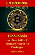 Blockchain und Geschäft mit digitalen Assets für Einsteiger von  | Ebook