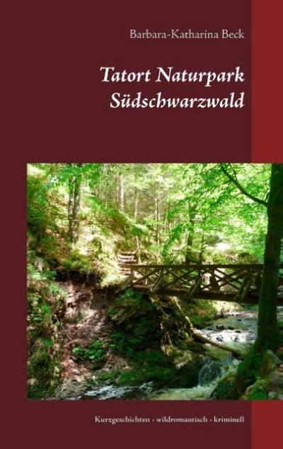 Tatort Naturpark Südschwarzwald