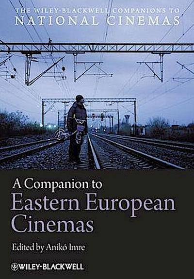 A Companion to Eastern European Cinemas