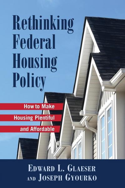 Rethinking Federal Housing Policy: