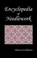 Encyclopedia of Needlework (Fully Illustrated)
