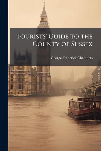 Tourists’ Guide to the County of Sussex