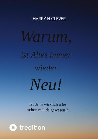 Warum, ist Altes immer wieder Neu!