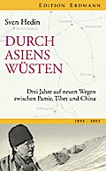 Durch Asiens Wüsten: Drei Jahre auf neuen Wegen zwischen Pamir, Tibet, China 1893-1895