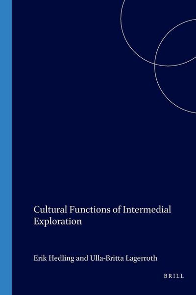 Cultural Functions of Intermedial Exploration