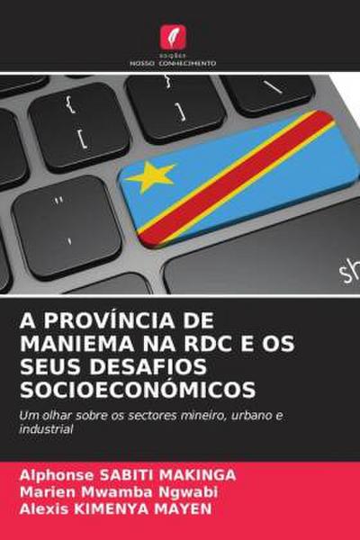 A PROVÍNCIA DE MANIEMA NA RDC E OS SEUS DESAFIOS SOCIOECONÓMICOS