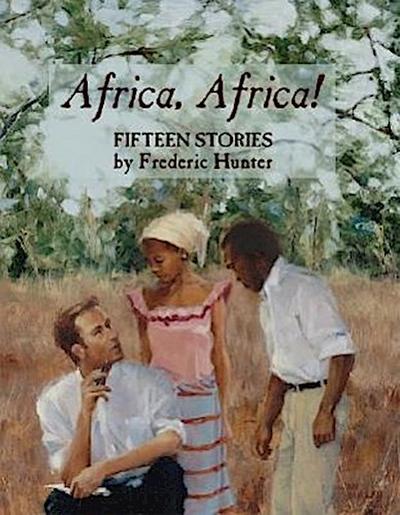 Africa, Africa!: Fifteen Stories