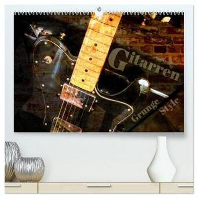Gitarren - Grunge Style (hochwertiger Premium Wandkalender 2026 DIN A2 quer), Kunstdruck in Hochglanz
