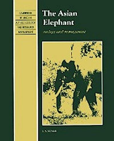 The Asian Elephant - R. Sukumar