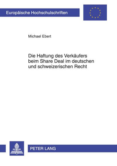 Die Haftung des Verkäufers beim Share Deal im deutschen und schweizerischen Recht