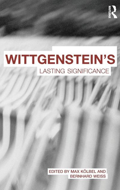 Wittgenstein’s Lasting Significance