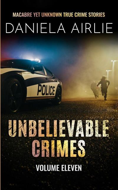 Unbelievable Crimes Volume Eleven