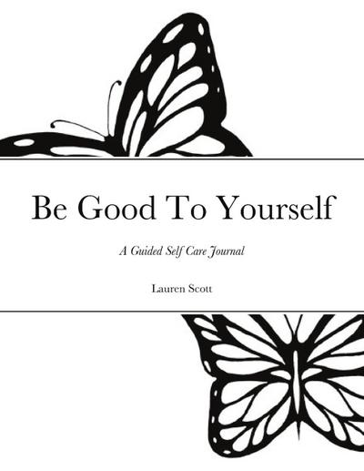 Be Good To Yourself