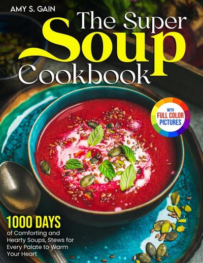 The Super Soup Cookbook