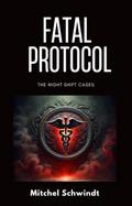 Fatal Protocol (The Night Shift Cases, #2)