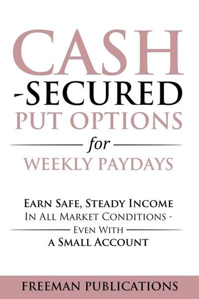 Cash Secured Put Options for Weekly Paydays