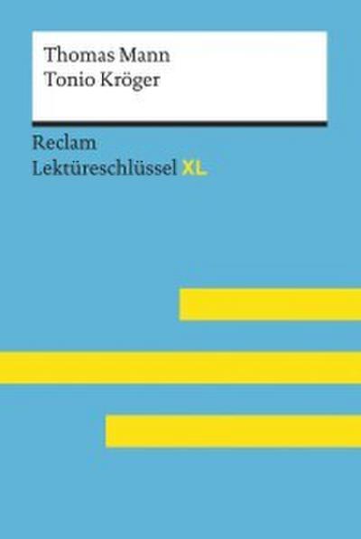 Tonio Kröger von Thomas Mann: Reclam Lektüreschlüssel XL
