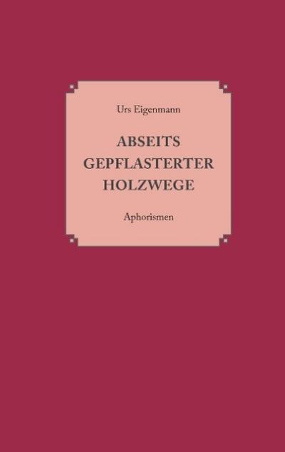 Abseits gepflasterter Holzwege