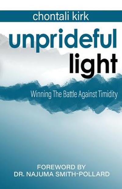 Unprideful Light: Winning The Battle Against Timidity