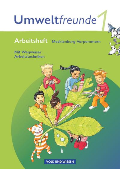 Umweltfreunde - Mecklenburg-Vorpommern - Ausgabe 2009 - 1. Schuljahr: Arbeitsheft - Mit Wegweiser Arbeitstechniken