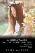 Angelica Walker: Halloween Birthday Girl (Book 1 o