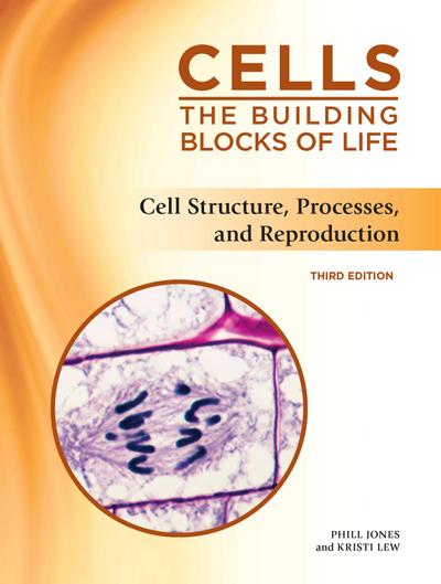 Cell Structure, Processes, and Reproduction, Third Edition (Ls Edition)