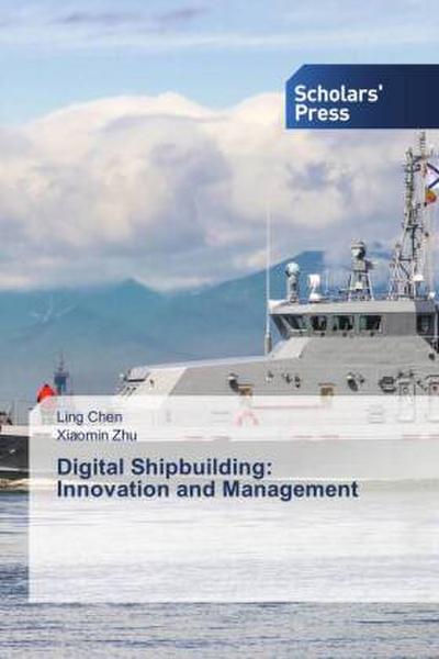Digital Shipbuilding: Innovation and Management