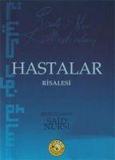 Hastalar Risalesi - Risale-i Nur Külliyatindan