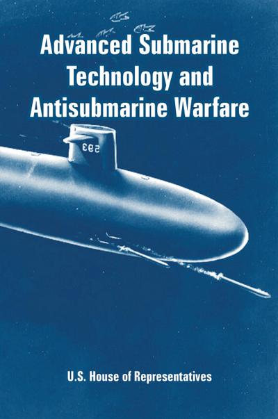 Advanced Submarine Technology and Antisubmarine Warfare