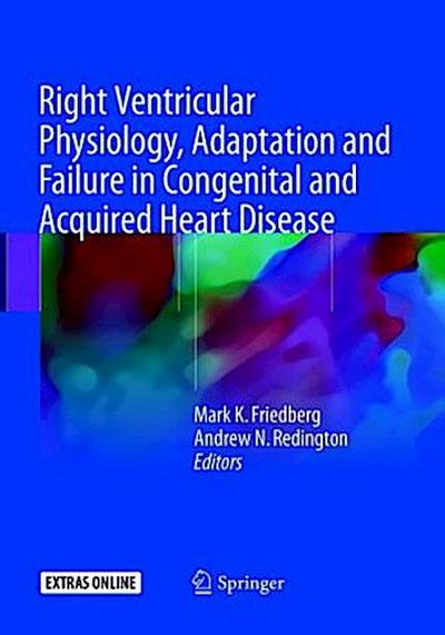 Right Ventricular Physiology, Adaptation and Failure in Congenital and Acquired Heart Disease