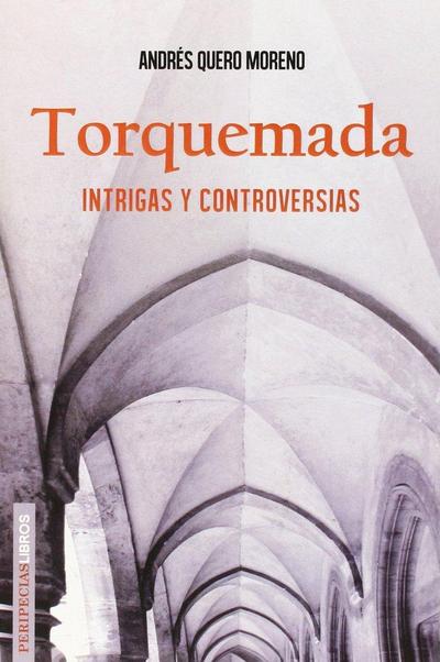 Torquemada : intrigas y controversias
