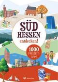 Südhessen entdecken! - 1000 Freizeittipps
