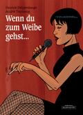 Wenn du zum Weibe gehst...